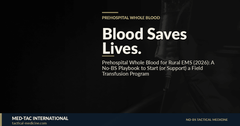 Prehospital Whole Blood for Rural EMS (2026): A No-BS Playbook to Start (or Support) a Field Transfusion Program - MED-TAC International Corp.