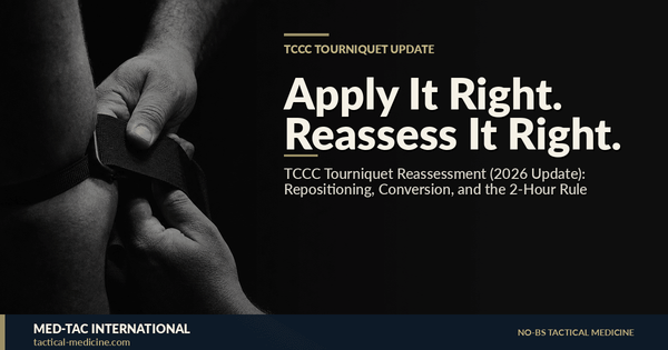TCCC Tourniquet Reassessment (2026 Update): Repositioning, Conversion, and the 2-Hour Rule