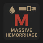 M - Massive Hemorrhage